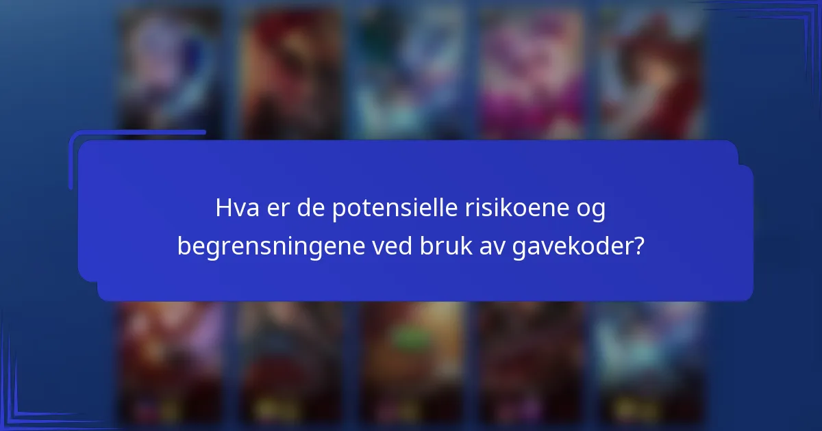 Hva er de potensielle risikoene og begrensningene ved bruk av gavekoder?