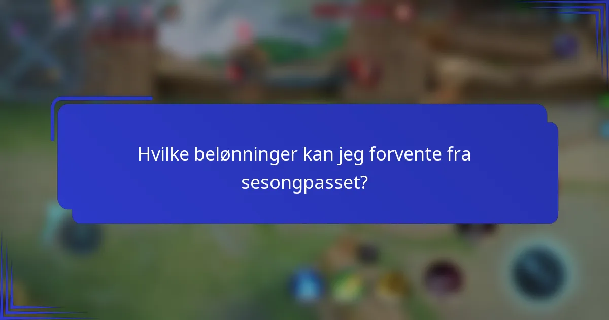Hvilke belønninger kan jeg forvente fra sesongpasset?