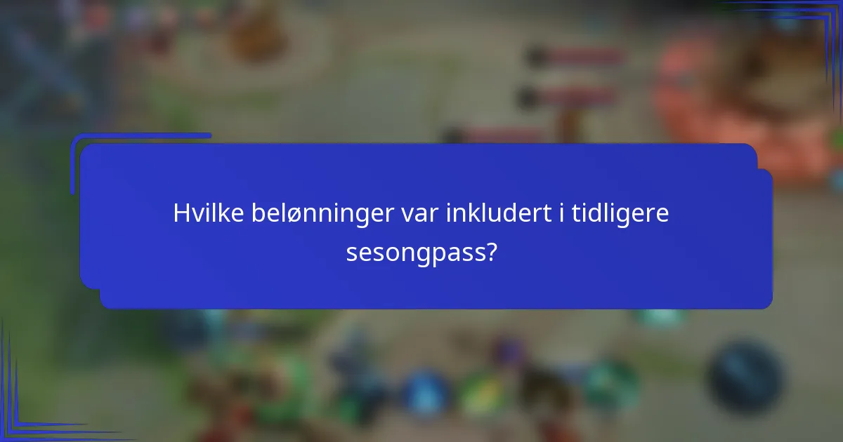 Hvilke belønninger var inkludert i tidligere sesongpass?