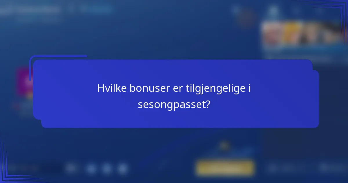 Hvilke bonuser er tilgjengelige i sesongpasset?