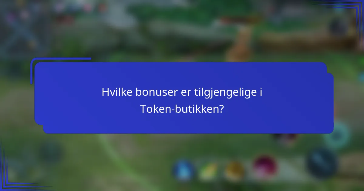 Hvilke bonuser er tilgjengelige i Token-butikken?