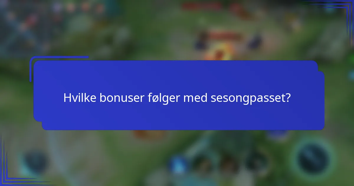 Hvilke bonuser følger med sesongpasset?
