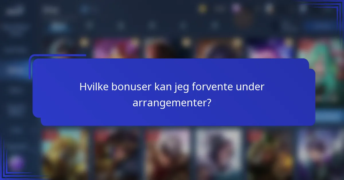 Hvilke bonuser kan jeg forvente under arrangementer?