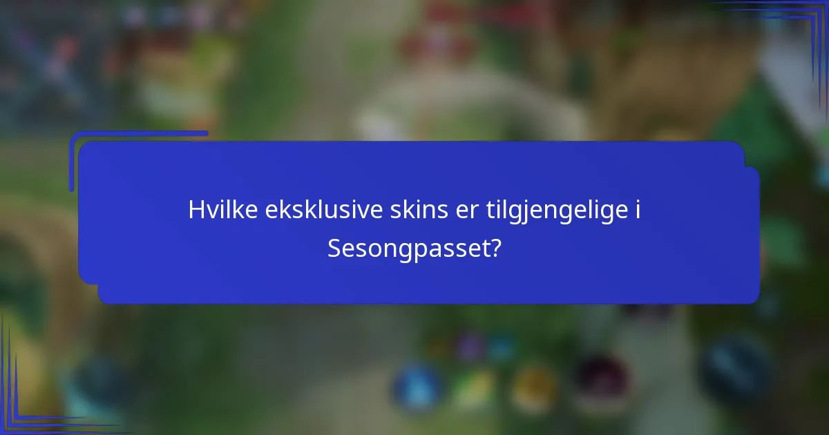 Hvilke eksklusive skins er tilgjengelige i Sesongpasset?