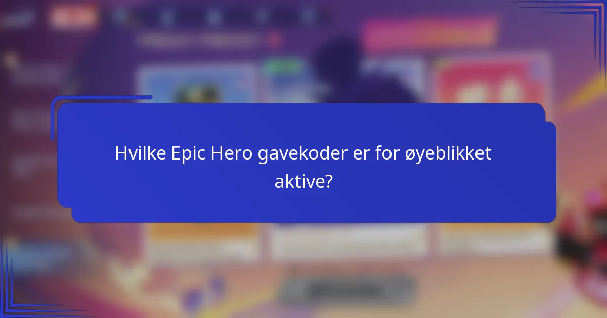 Hvilke Epic Hero gavekoder er for øyeblikket aktive?