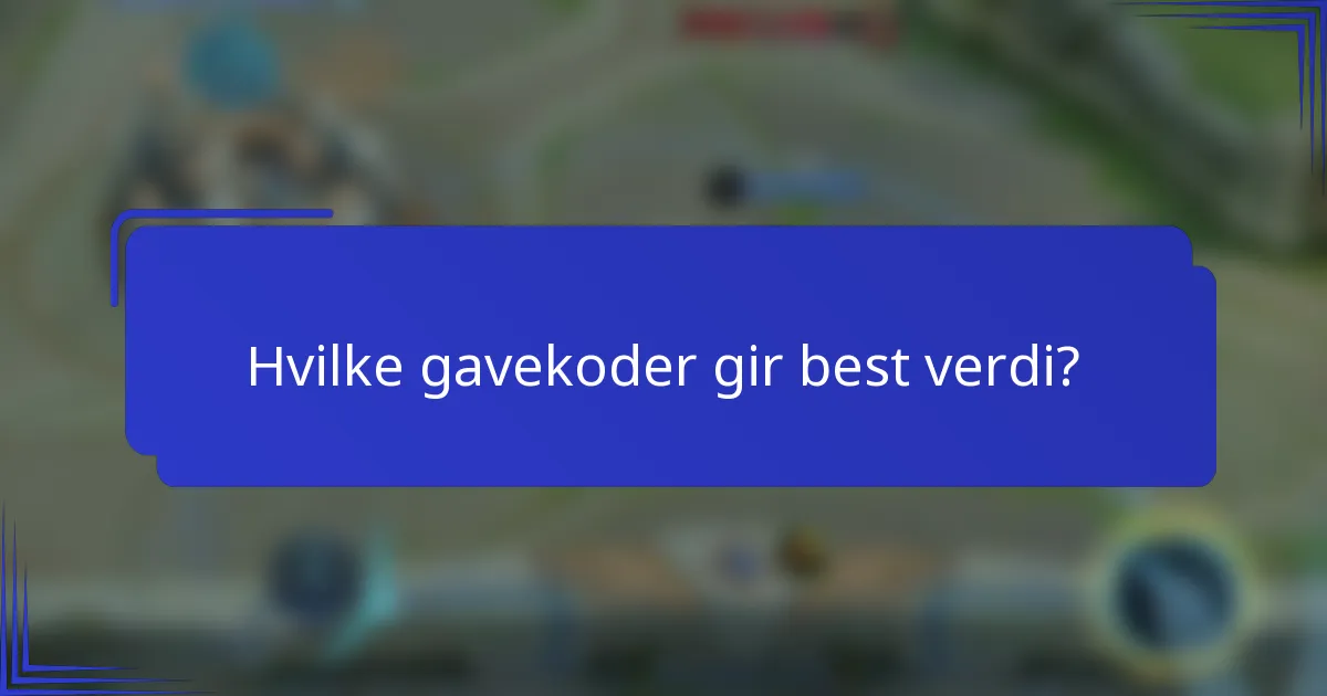 Hvilke gavekoder gir best verdi?
