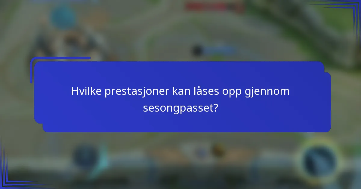 Hvilke prestasjoner kan låses opp gjennom sesongpasset?
