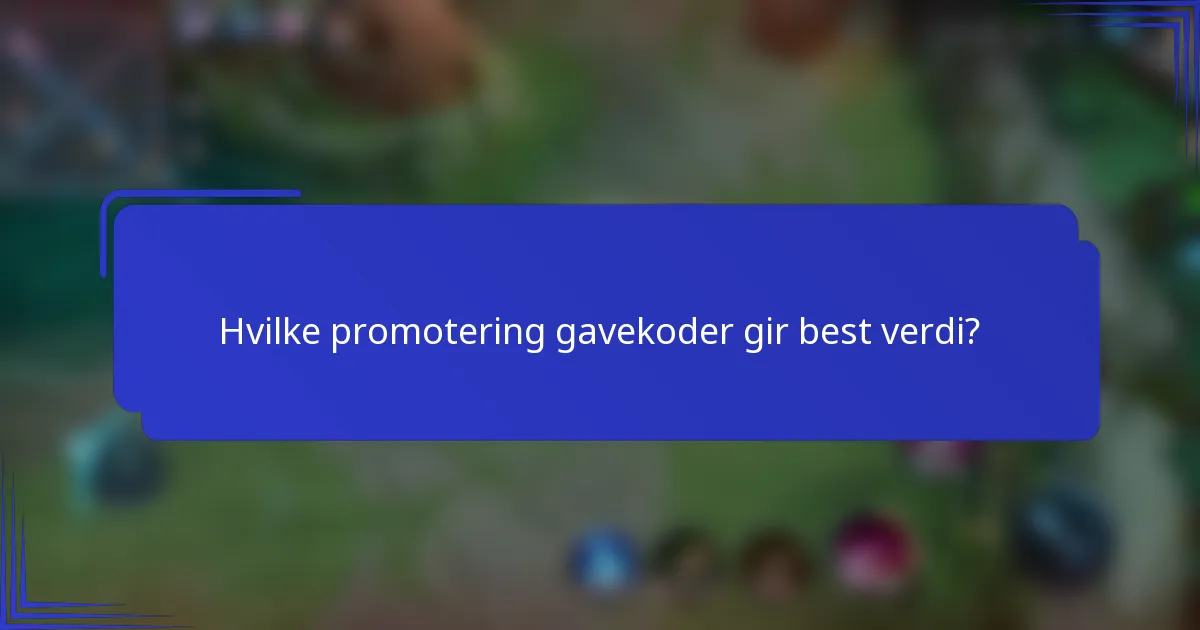 Hvilke promotering gavekoder gir best verdi?