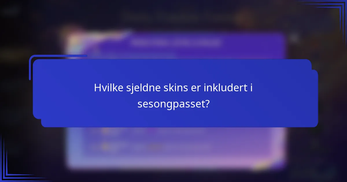Hvilke sjeldne skins er inkludert i sesongpasset?