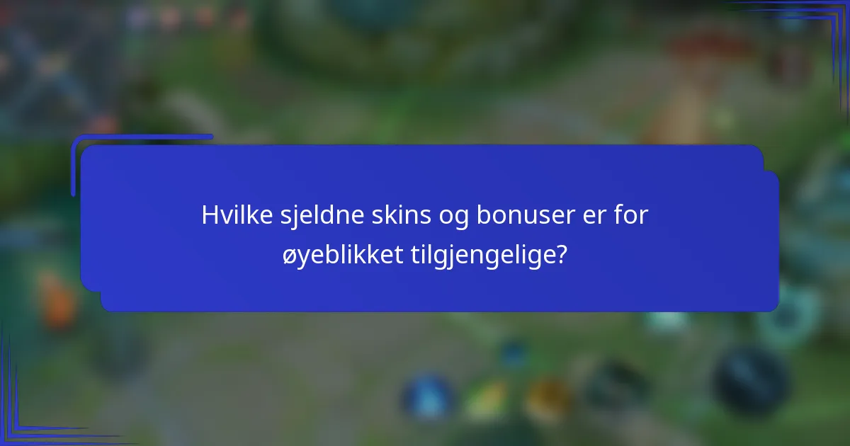 Hvilke sjeldne skins og bonuser er for øyeblikket tilgjengelige?
