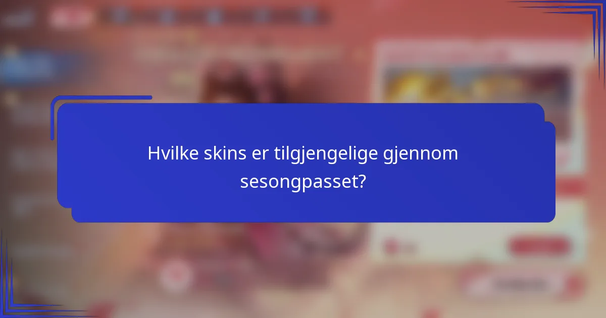 Hvilke skins er tilgjengelige gjennom sesongpasset?