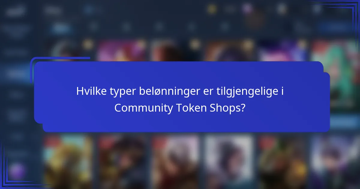 Hvilke typer belønninger er tilgjengelige i Community Token Shops?