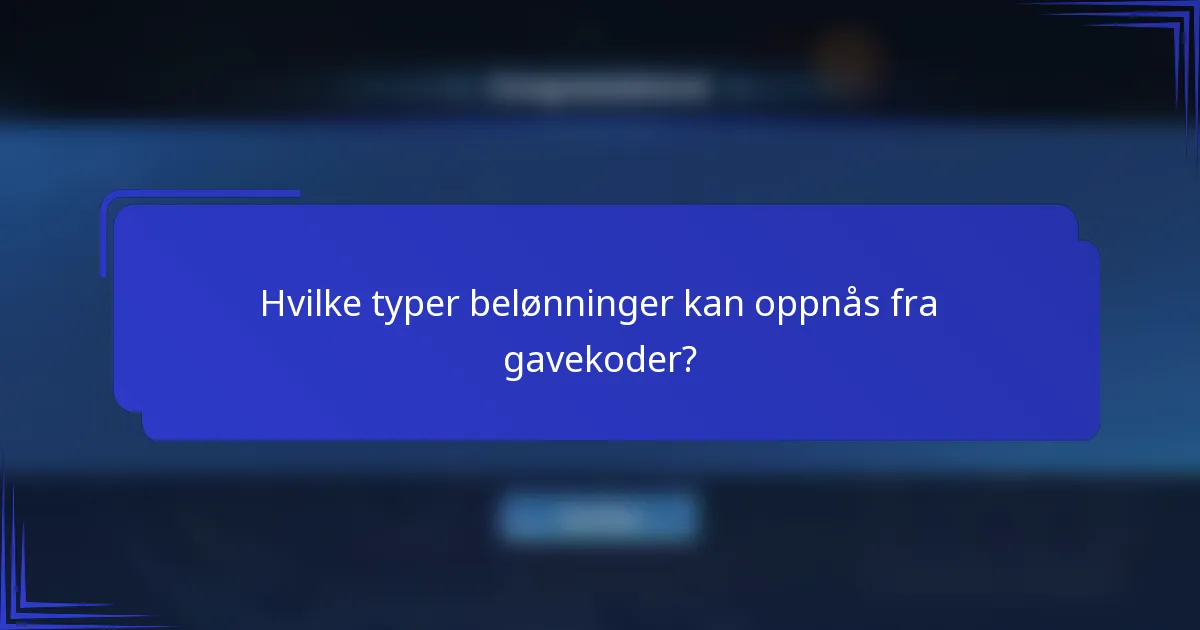 Hvilke typer belønninger kan oppnås fra gavekoder?