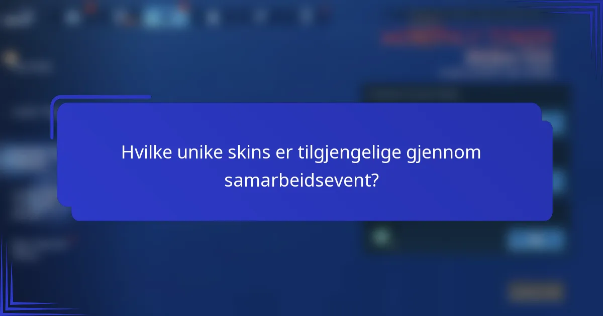 Hvilke unike skins er tilgjengelige gjennom samarbeidsevent?