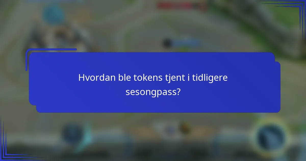 Hvordan ble tokens tjent i tidligere sesongpass?