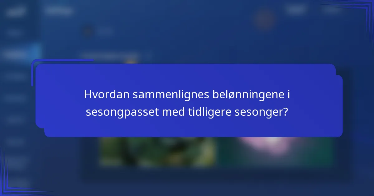 Hvordan sammenlignes belønningene i sesongpasset med tidligere sesonger?